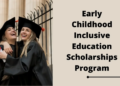 Unlock Your Dream: Early Childhood Education Scholarships